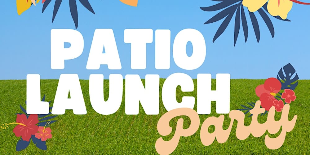 Green grass and blue sky with animated Hawaiian flowers with the words Patio Launch Party.